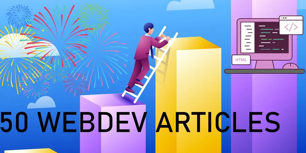 50 Articles to Master Web Dev