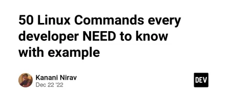 50 Linux Commands every developer NEED to know with example