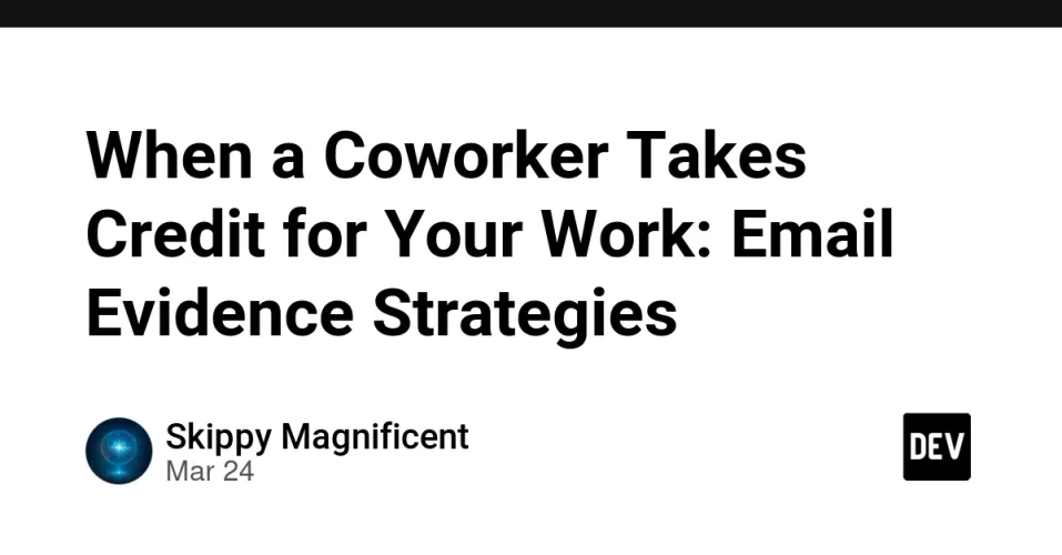 When a Coworker Takes Credit for Your Work: Email Evidence Strategies