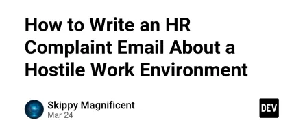 How to Write an HR Complaint Email About a Hostile Work Environment