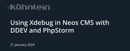 Using Xdebug in Neos CMS with DDEV and PhpStorm